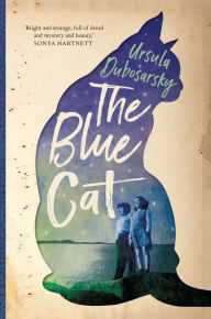 Title: The Blue Cat, Author: Ursula Dubosarsky