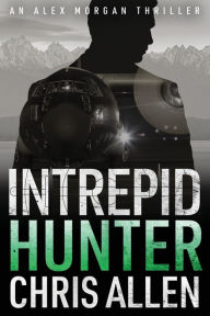 Title: Hunter: The Alex Morgan Interpol Spy Thriller Series (Intrepid 2), Author: Chris Allen