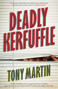 Title: Deadly Kerfuffle, Author: Tony Martin