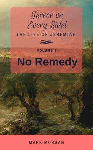 Title: No Remedy: Volume 5 of 6, Author: Mark Timothy Morgan
