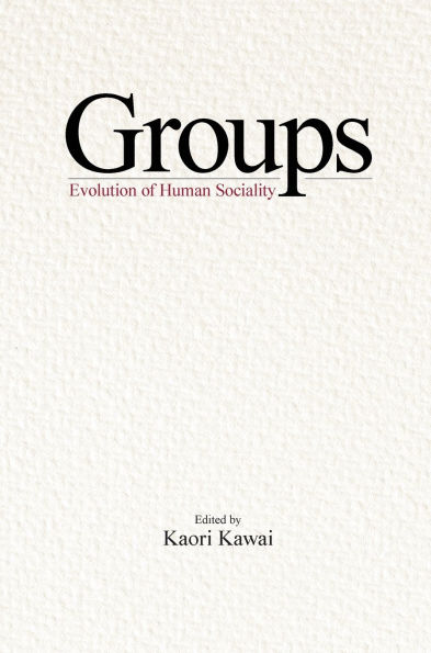 Groups: The Evolution of Human Sociality