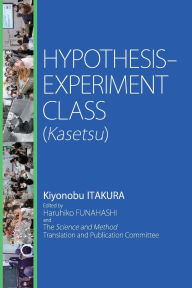 Title: Hypothesis-Experiment Class (Kasetsu), Author: Kiyonobu Itakura