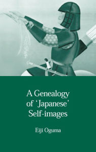 Title: A Genealogy of Japanese Self-Images, Author: Eiji Oguma