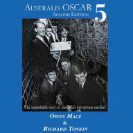 Title: Australis OSCAR 5: The Improbable Story of Australia's First Private Satellite, Author: Owen Mace