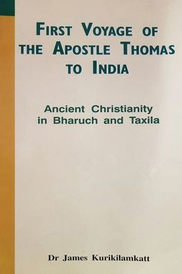 First Voyage of the Apostle Thomas to India: Ancient Christianity in Bharuch and Taxila