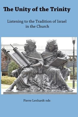 the Unity of Trinity: Listening to Tradition Israel Church