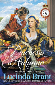 Title: Duchessa d'Autunno: Un Romanzo Storico Georgiano, Author: Lucinda Brant
