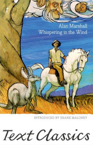 Title: Whispering in the Wind: Text Classics, Author: Alan Marshall