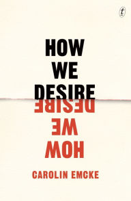 Title: How We Desire, Author: Carolin Emcke
