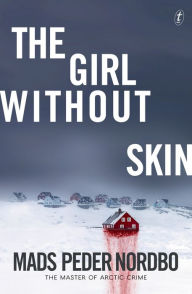 Title: The Girl without Skin, Author: Mads Peder Nordbo