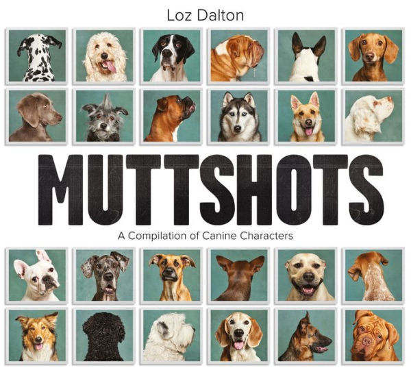 Muttshots: A Compilation of Canine Characters