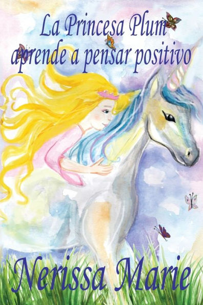 La Princesa Plum aprende a pensar positivo (cuentos infantiles, libros para los niÃ¯Â¿Â½os, bebes, de cuentos, infantiles)