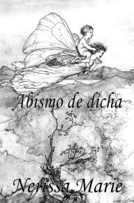 Title: Poesía - Abismo de dicha (50+ Versos de amor románticos, poemas, poesía, versos de amor, un poema de amor, versos y poemas, versos y poemas de amor, libros de poemas de amor, libros poesía, poemas), Author: Nerissa Marie