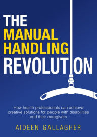 Title: The Manual Handling Revolution, Author: Aideen M Gallagher