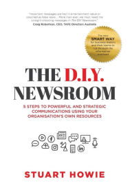 Title: The DIY Newsroom, Author: Stuart Howie