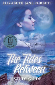 Title: The Tides Between: Study Guide, Author: Elizabeth Jane Corbett