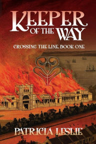 Title: Keeper of the Way, Author: Patricia Leslie