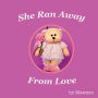 She Ran Away From Love