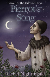 Title: Pierrot's Song, Author: Rachel Nightingale