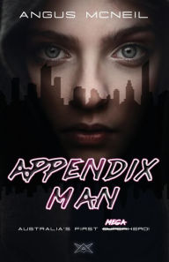 Title: Appendix Man, Author: Angus McNeil