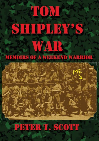 Tom Shipley's War: : Memoirs of a Weekend Warrior