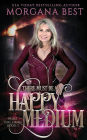 There Must be a Happy Medium: A Paranormal Women's Fiction Cozy Mystery