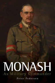 Title: Monash: As Military Commander, Author: Peter Pedersen