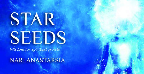 Star Seeds: Wisdom for Spiritual Growth (40 Full-Color Affirmation Cards)