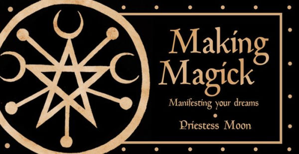 Making Magick: Manifesting Your Dreams (40 Affirmation Cards)