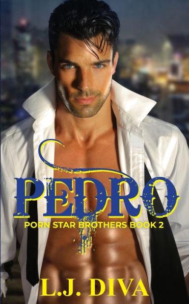 Pedro: Porn Star Brothers Book 2
