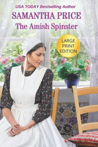 Title: The Amish Spinster LARGE PRINT: Amish Romance, Author: Samantha Price