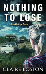 Title: Nothing to Lose, Author: Claire Boston