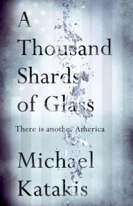 Title: A Thousand Shards of Glass, Author: Michael Katakis