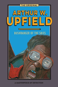 Title: Bushranger of the Skies: No Footprints in the Bush, Author: Arthur W Upfield