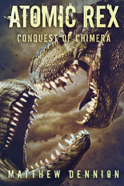 Atomic Rex: The Conquest of Chimera