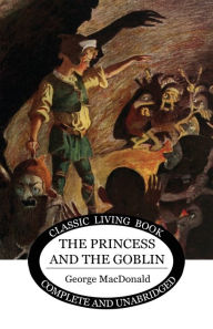 Title: The Princess and the Goblin, Author: George MacDonald