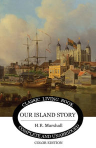 Title: Our Island Story, Author: H E Marshall