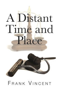 Title: A Distant Time and Place, Author: Frank Vincent