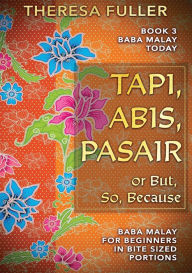 Title: Tapi, Abis, Pasair or But, So, Because, Author: Theresa Fuller