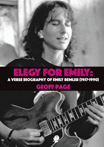 Elegy for Emilia: A Verse Biography of Emily Remler (1957-1990)