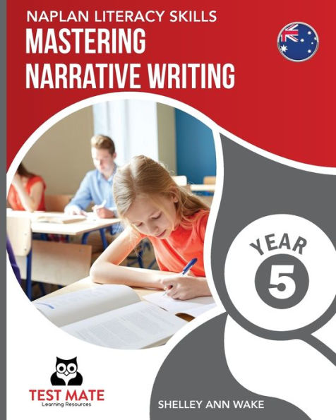 NAPLAN LITERACY SKILLS Mastering Narrative Writing Year 5