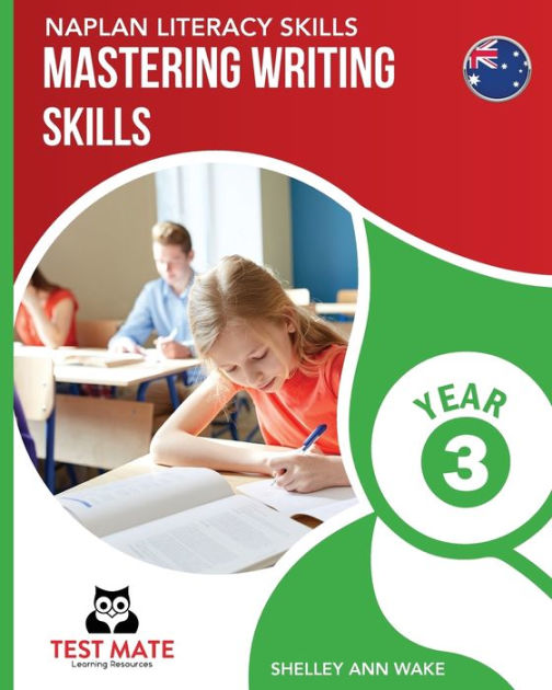 NAPLAN LITERACY SKILLS Mastering Writing Skills Year 3 by Shelley Ann ...