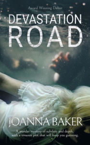 Title: Devastation Road: A Three Villages Murder Mystery, Author: Joanna Baker