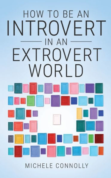 How To Be An Introvert In An Extrovert World