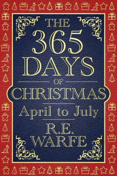 The 365 Days of Christmas: April to July (Part 2)