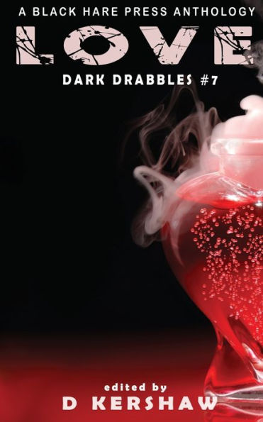 LOVE: An Dark Microfiction Anthology