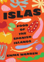 Islas: Food of the Spanish Islands