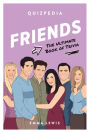 Friends Quizpedia: The Ultimate Book Of Trivia