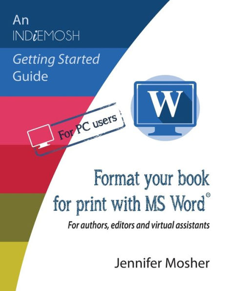 Format your book for print with MS Word(R): For authors, editors and virtual assistants