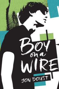Title: Boy on a Wire, Author: Jon Doust